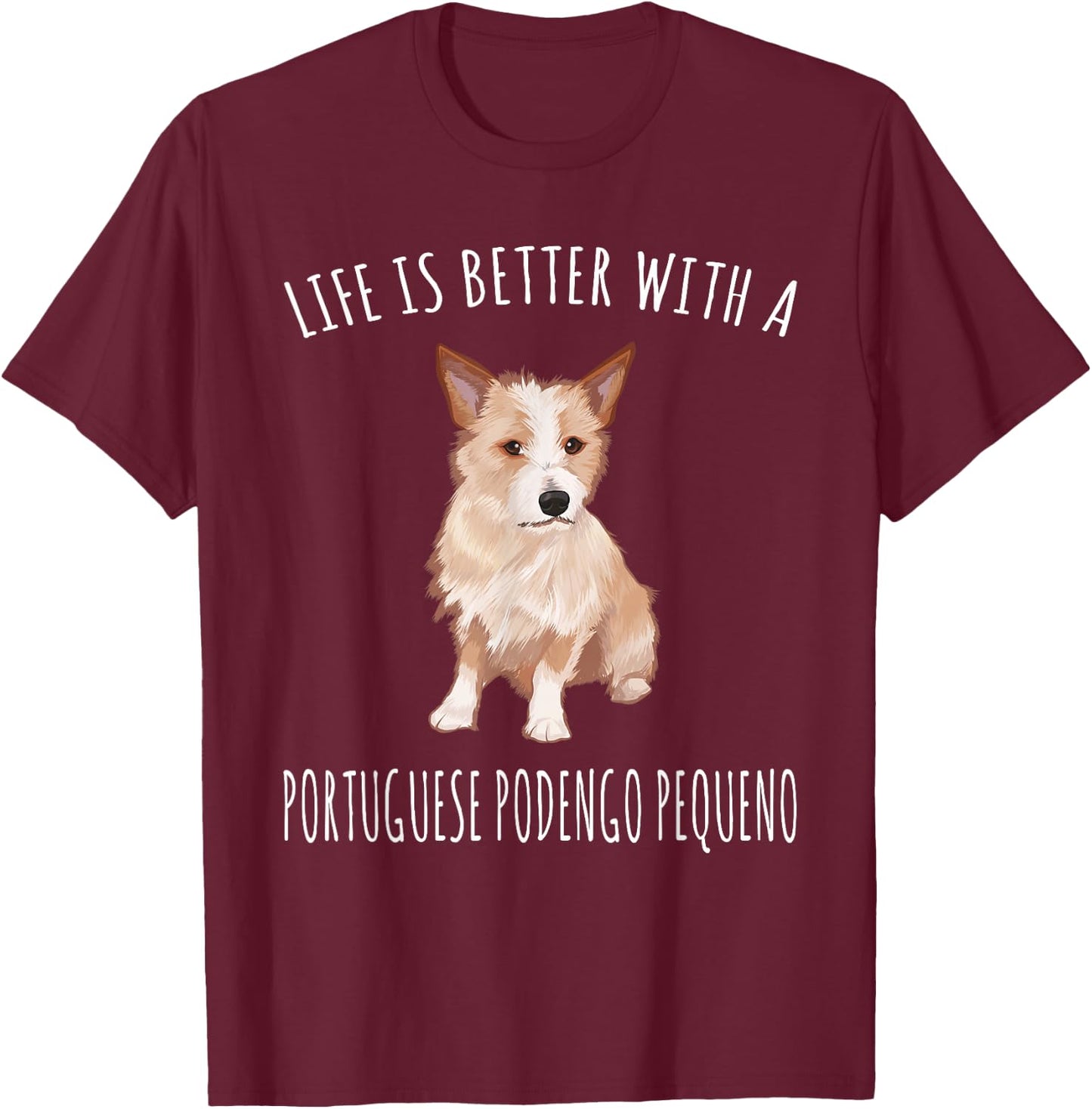 Life Is Better With A Portuguese Podengo Pequeno Dog Lover T-Shirt - T-Shirt | Maroon