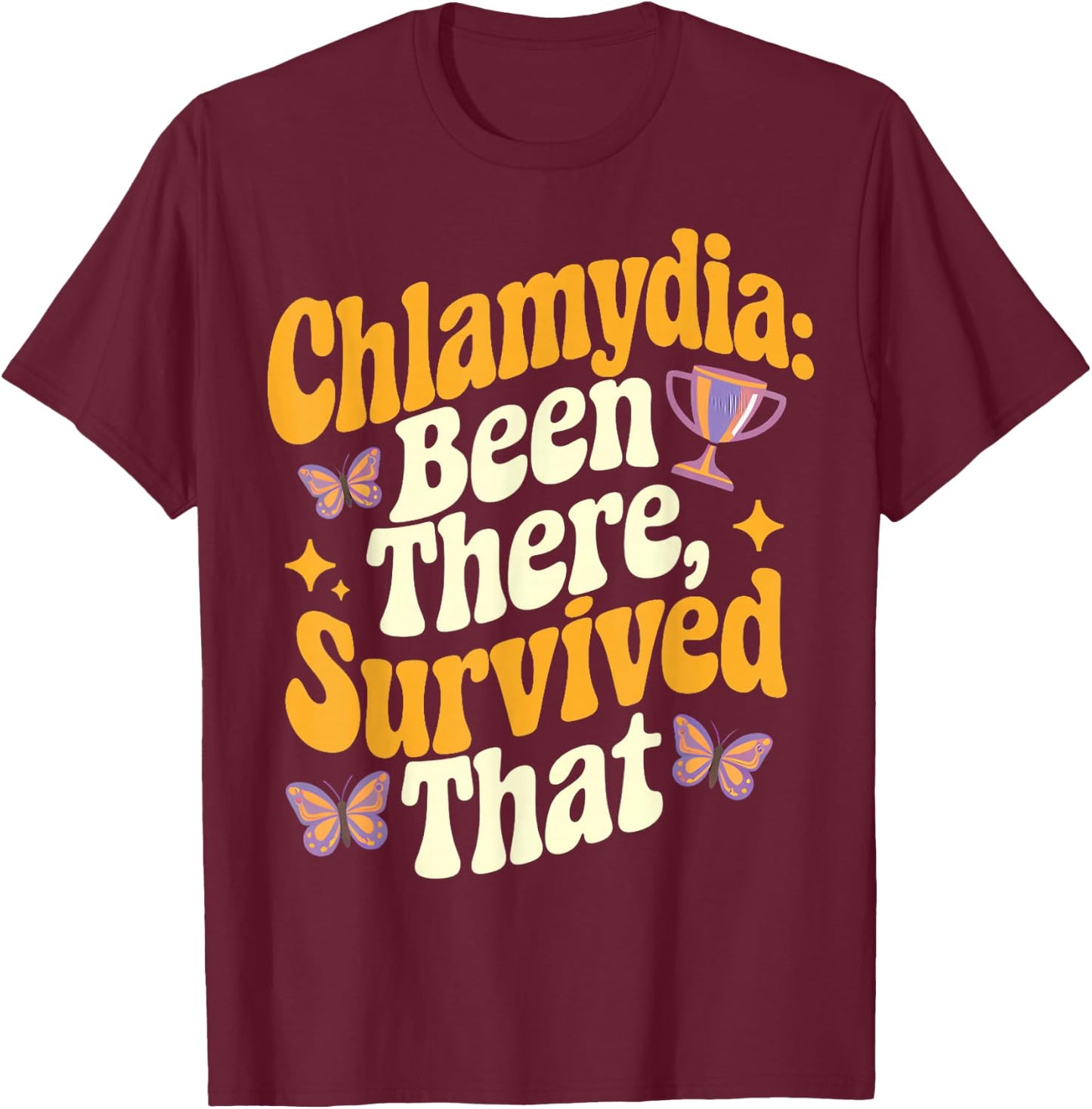 There Survived That - Chlamydia Survivor Chlamydia T-Shirt - T-Shirt | Maroon