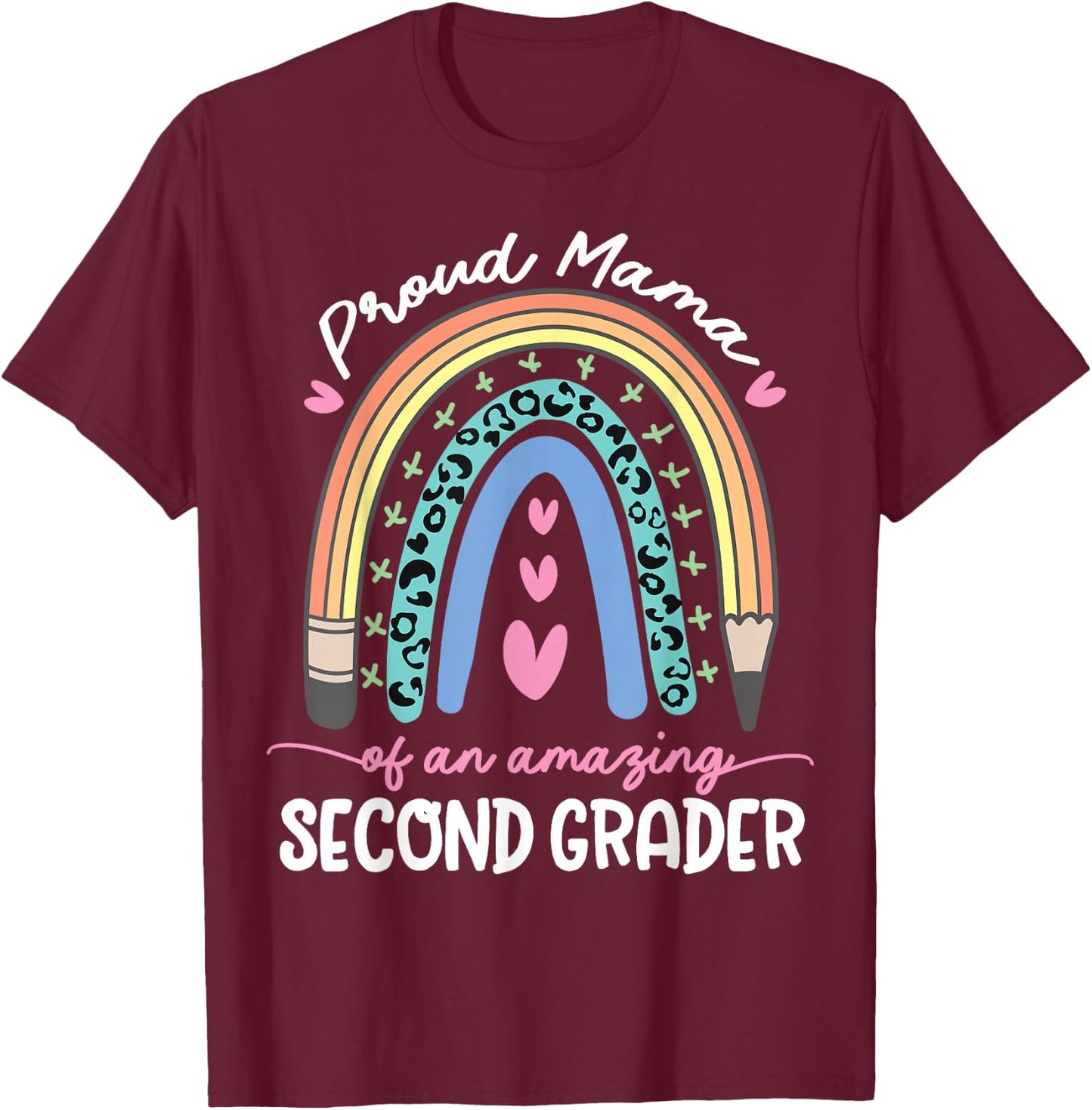 Proud Mama of Second Grader First Day of School Rainbow Cute T-Shirt - T-Shirt | Maroon