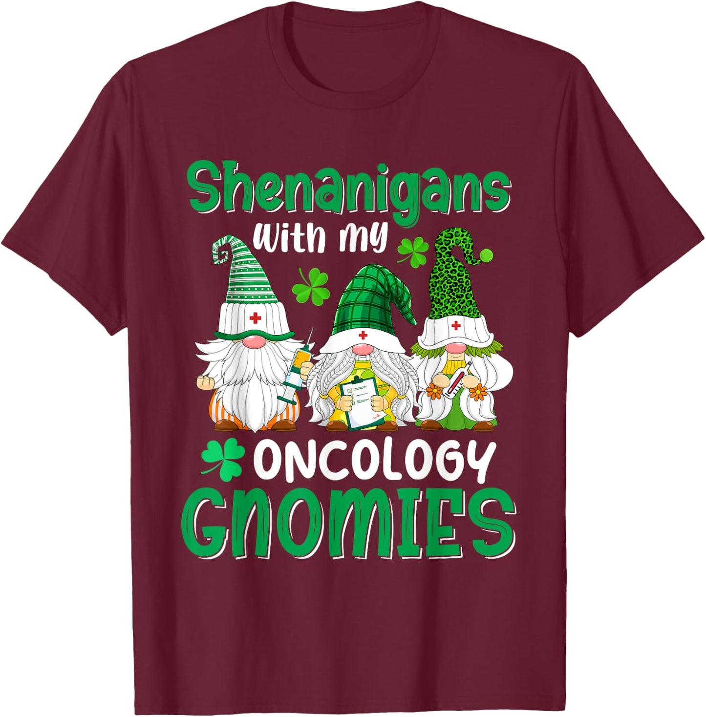 Shenanigans With My Oncology Gnomies St Patricks Day Gnome T-Shirt - T-Shirt | Maroon