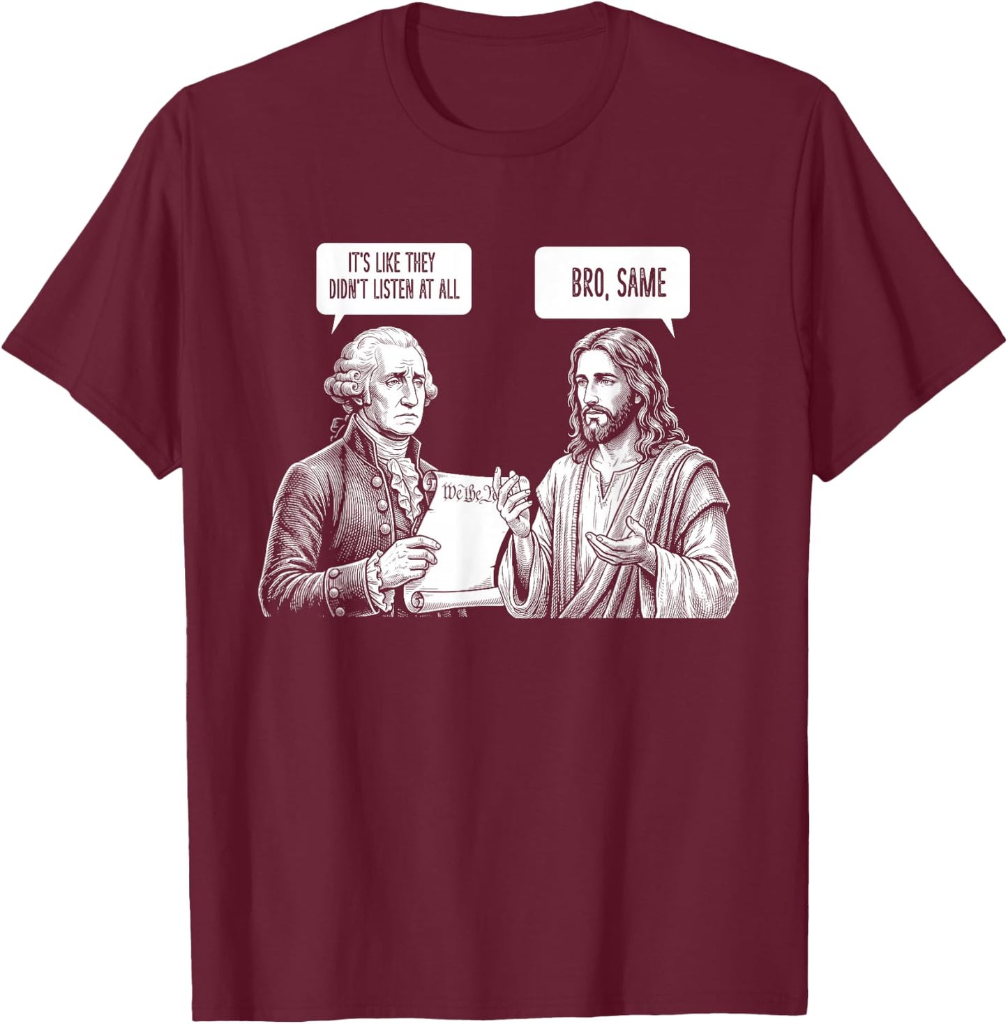 George Washington Jesus Bro Same Funny Political Meme USA T-Shirt - T-Shirt | Maroon