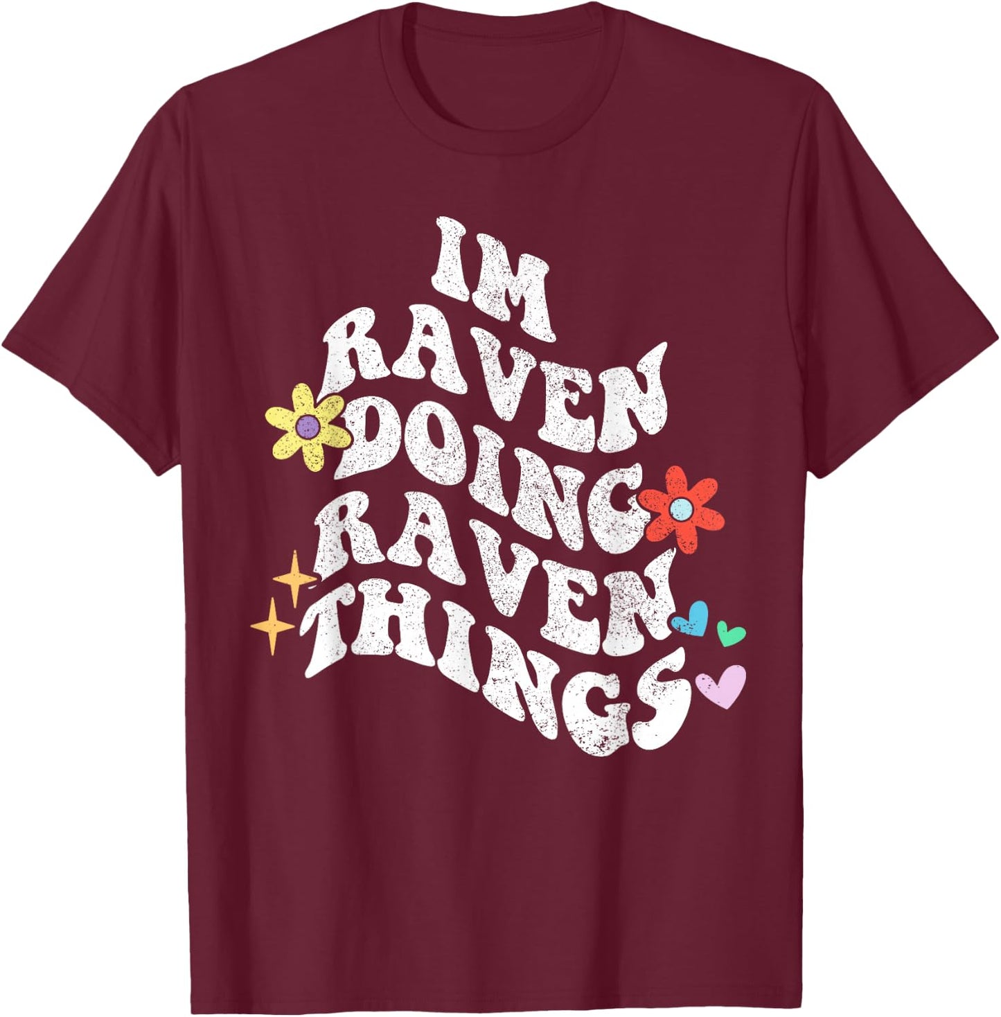 Groovy Im Raven Doing Raven Things Funny Mother's Day T-Shirt - T-Shirt | Maroon