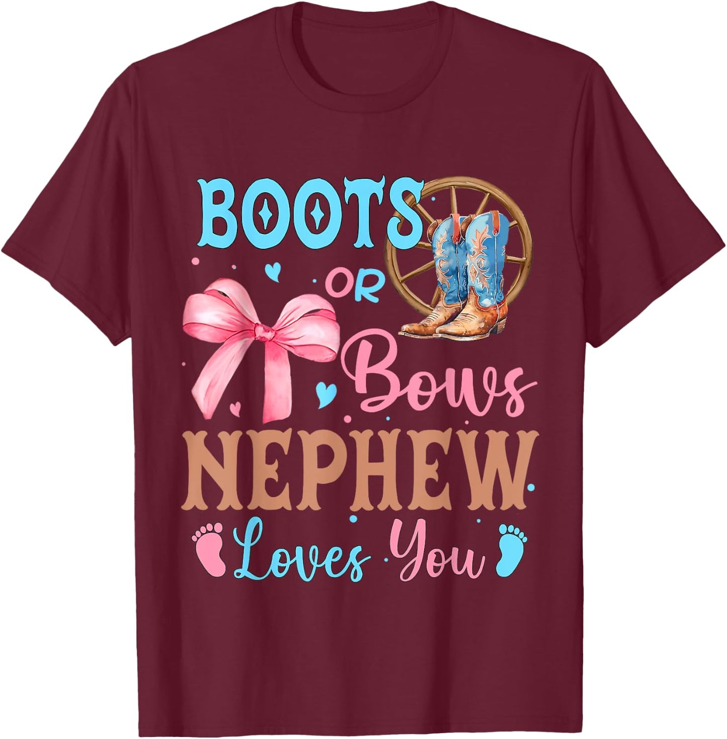 Boots or Bows Gender Reveal Decorations Nephew Loves You T-Shirt - T-Shirt | Maroon