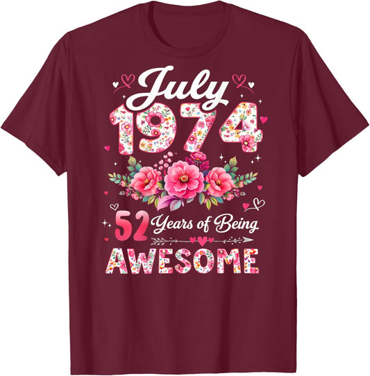 (ON Back) 52 Year Old July 1974 Floral 52nd Birthday T-Shirt - T-Shirt | Maroon