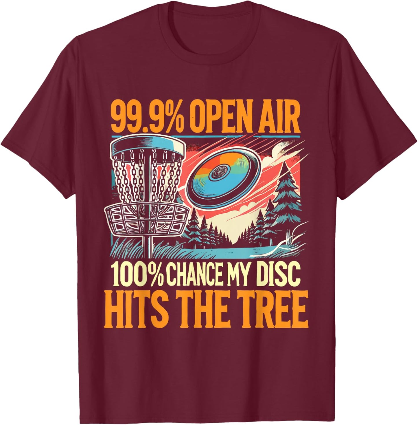 Disc Golfer My Disc Hits The Tree Disc Golf T-Shirt - T-Shirt | Maroon