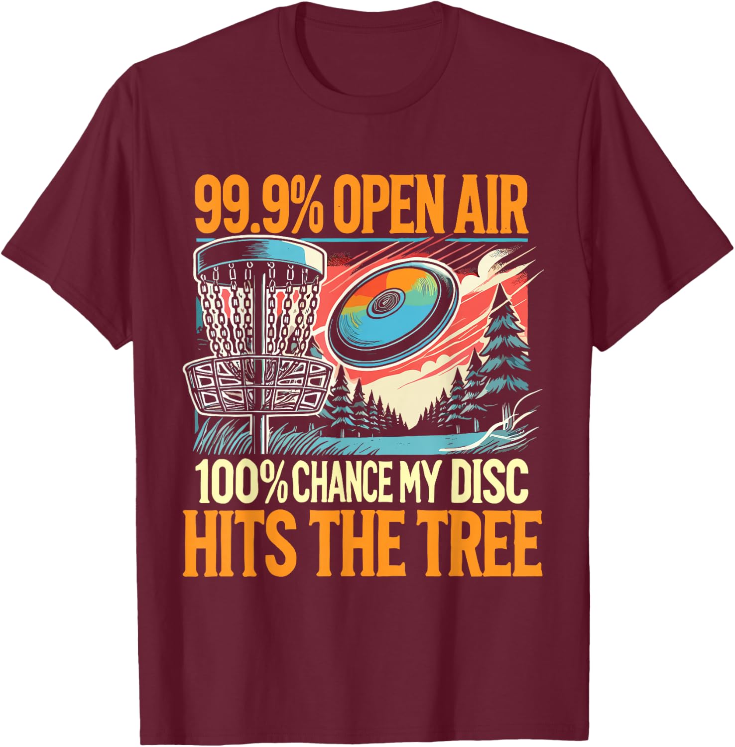 Disc Golfer My Disc Hits The Tree Disc Golf T-Shirt - T-Shirt | Maroon