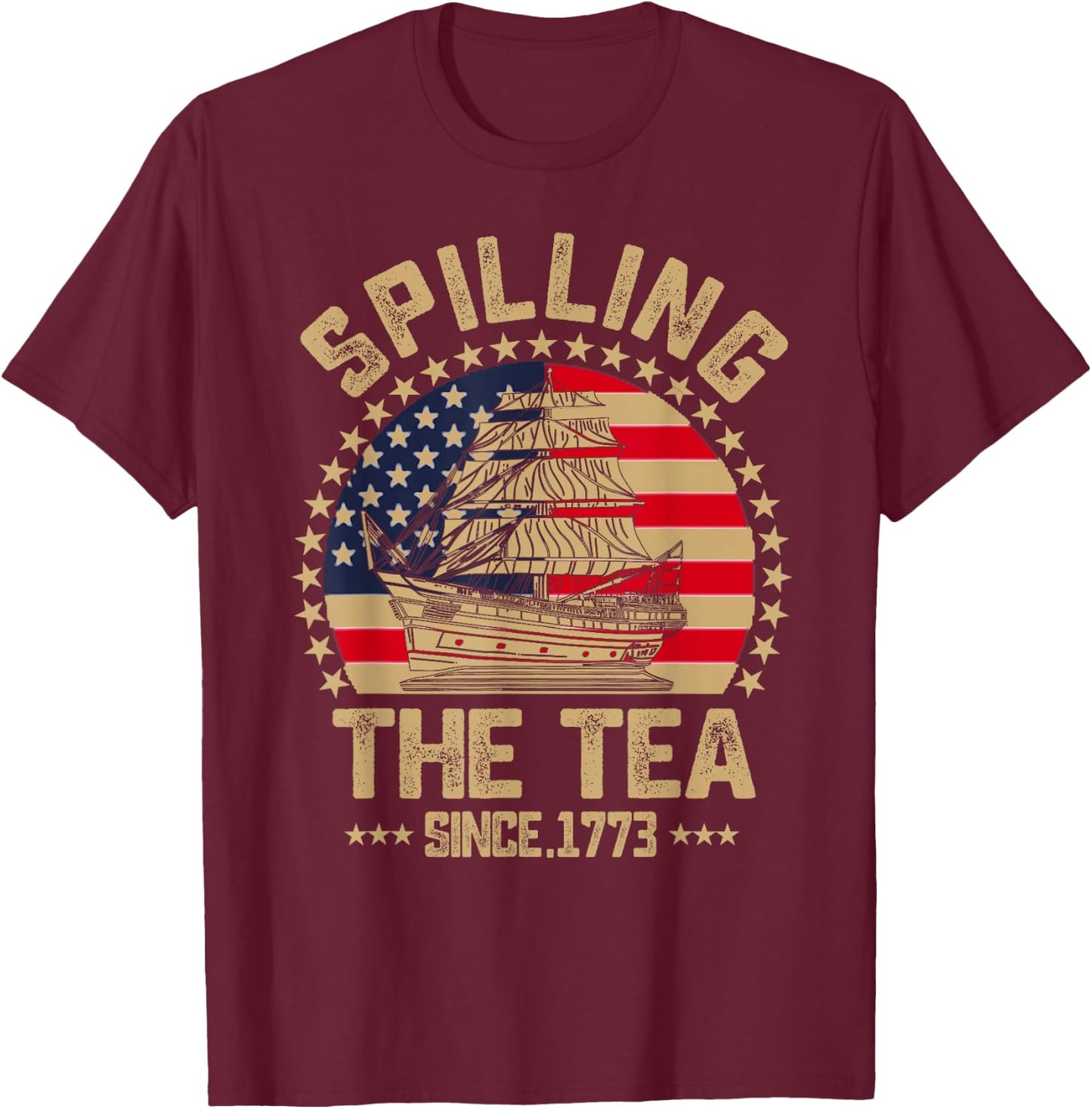 Spilling The Tea Since 1773 Patriotic History Teacher T-Shirt - T-Shirt | Maroon