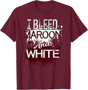 I Bleed Maroon And White Team Player Or Sports Fan T-Shirt - T-Shirt | Maroon