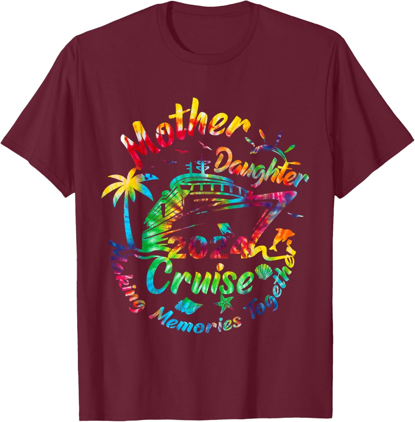 Cruise Mother Daughter Trip 2024 Funny Mom Daughter Vacation T-Shirt - T-Shirt | Maroon