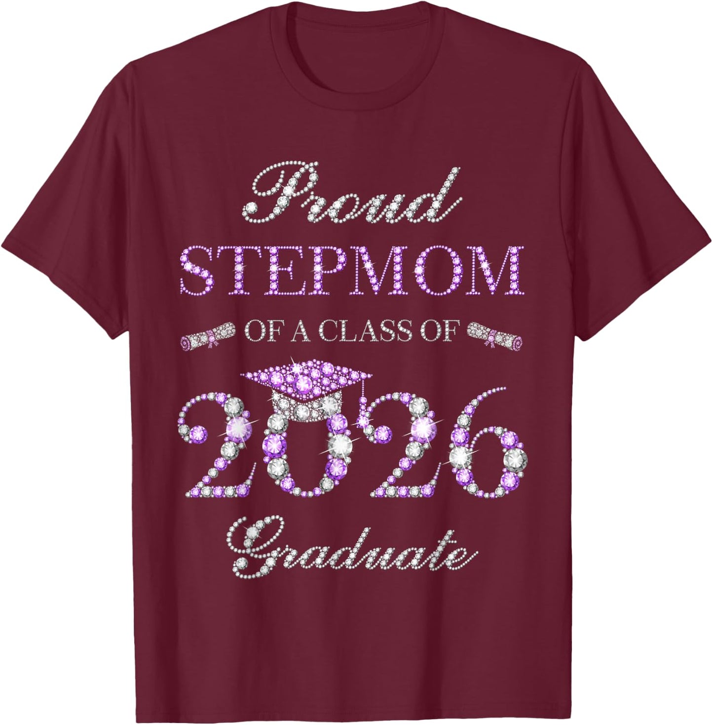 Proud Stepmom of A Class of 2026 Graduate T-Shirt - T-Shirt | Maroon