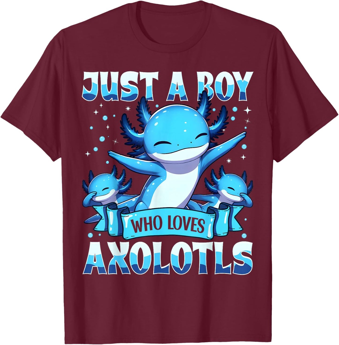 Just A Boy Who Loves Axolotls Kids Boys Cute Axolotl T-Shirt - T-Shirt | Maroon
