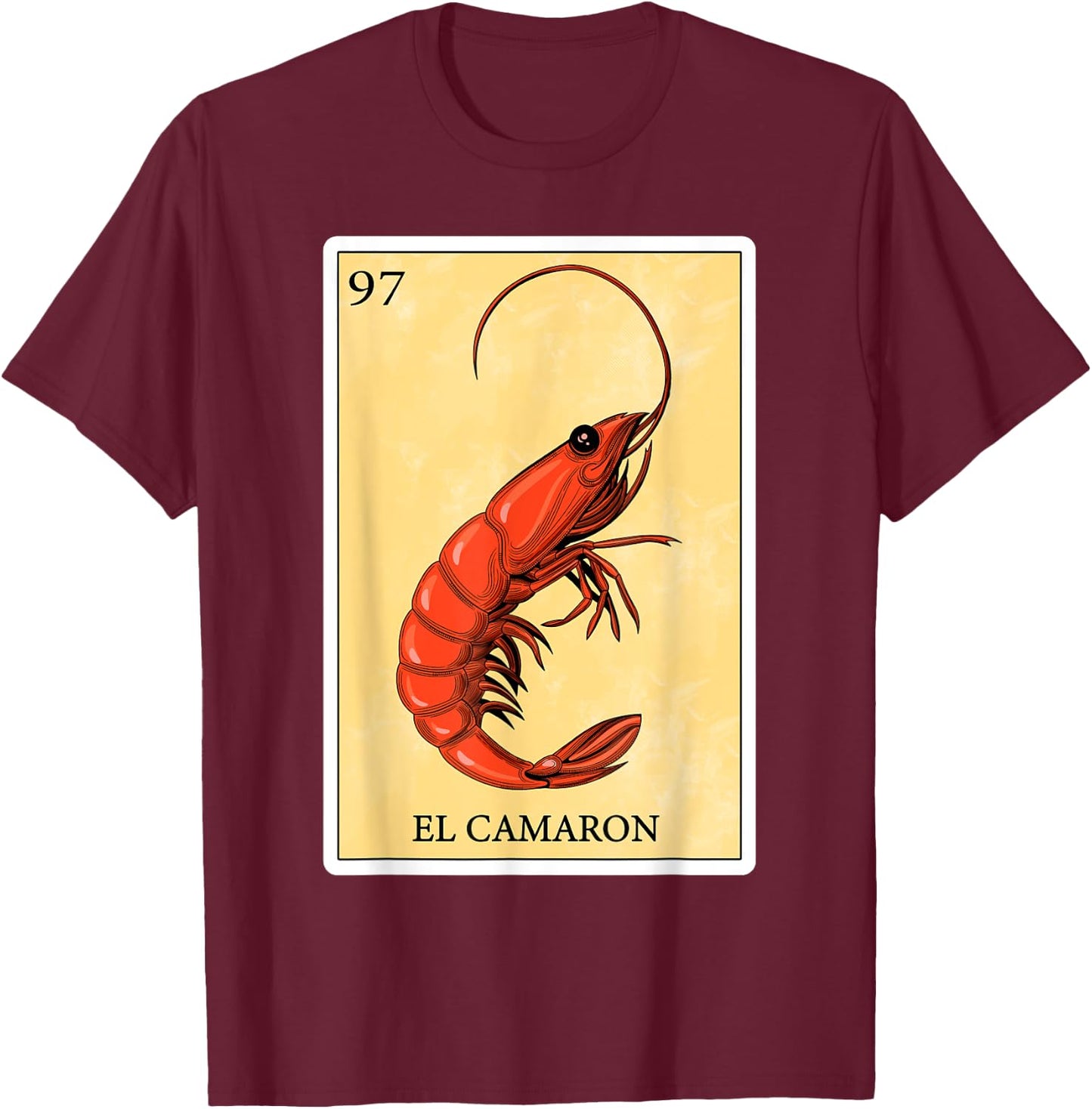 Funny Spanish-Mexican Bingo Gifts - El Camaron T-Shirt - T-Shirt | Maroon