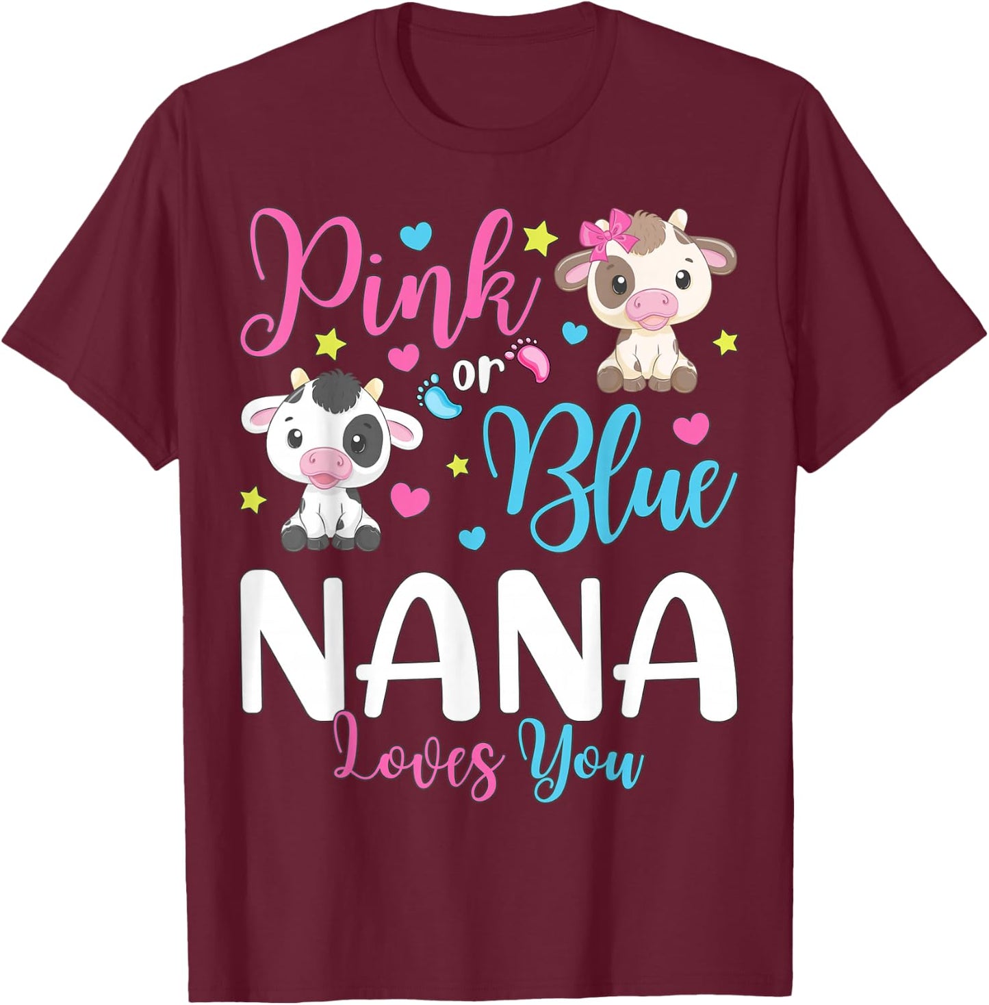Pink Or Blue Nana Loves You Gifts Cow Baby Gender Reveal T-Shirt - T-Shirt | Maroon