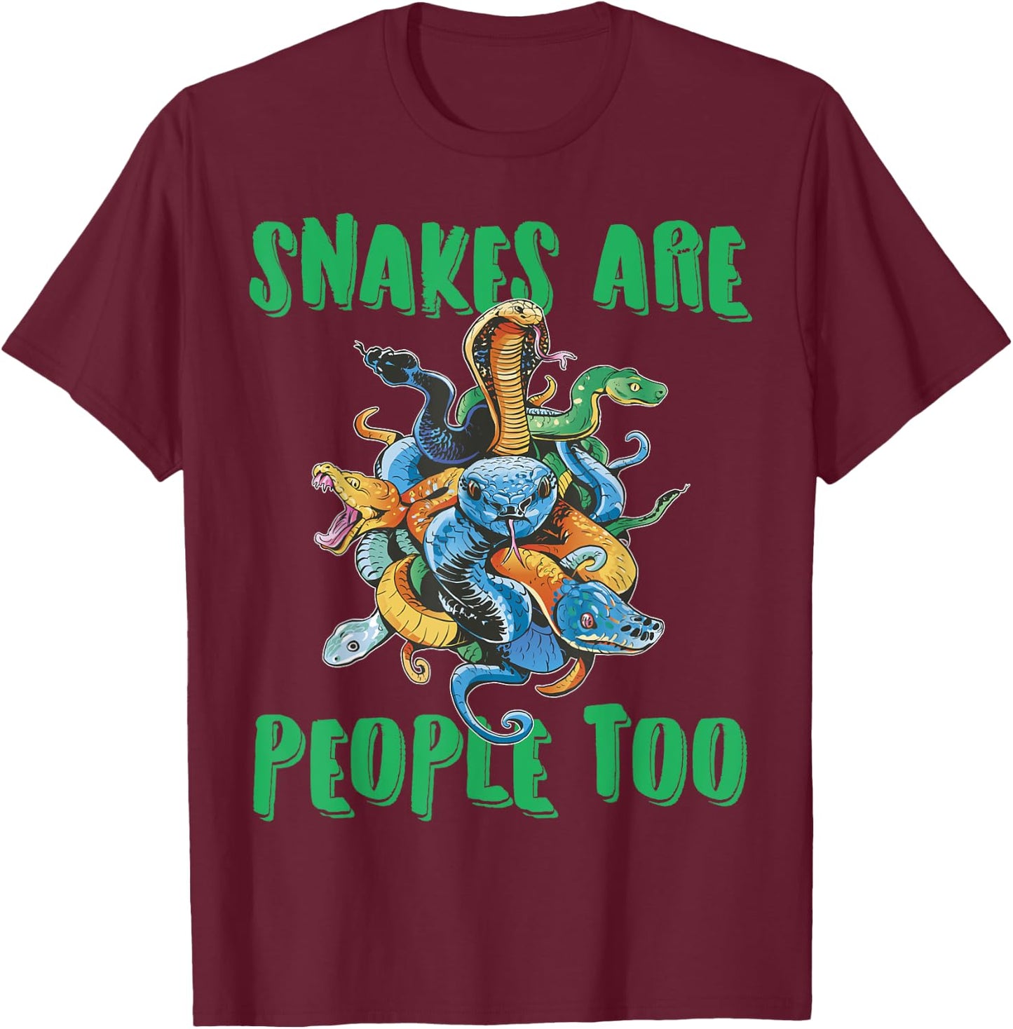 Snakes Are People Too Python Viper Snake T-Shirt - T-Shirt | Maroon