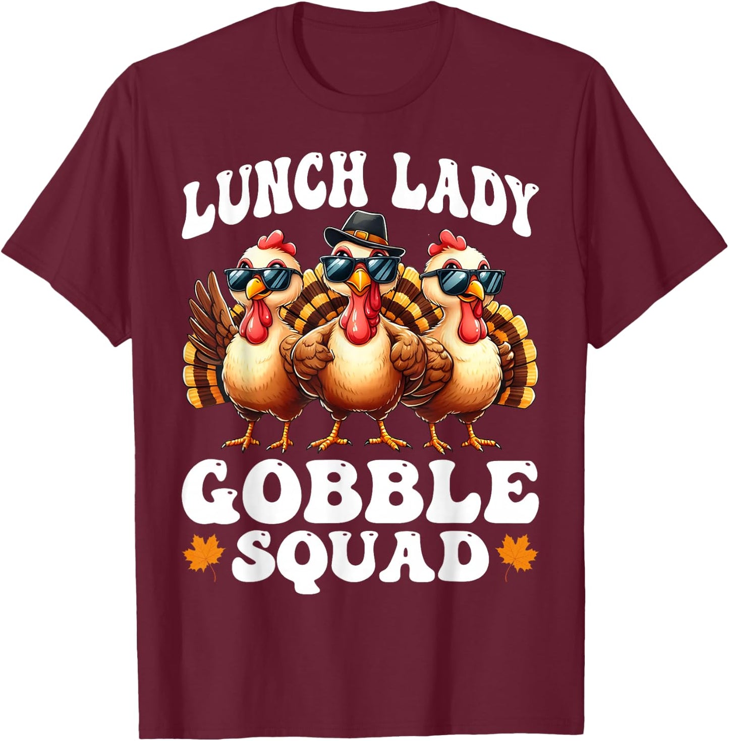 Lunch Lady Gobble Squad Thanksgiving School Cafeteria Worker T-Shirt - T-Shirt | Maroon
