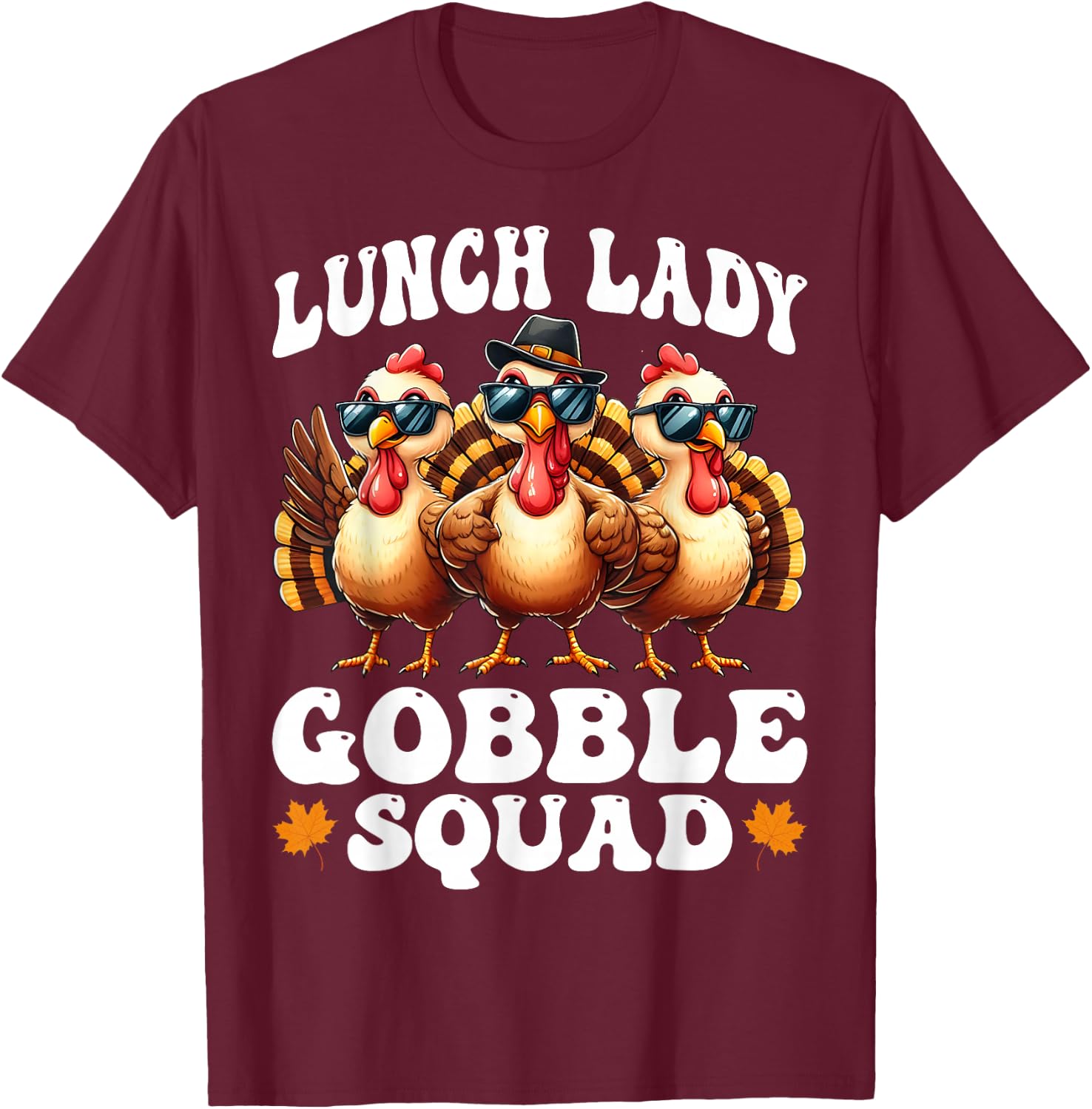 Lunch Lady Gobble Squad Thanksgiving School Cafeteria Worker T-Shirt - T-Shirt | Maroon