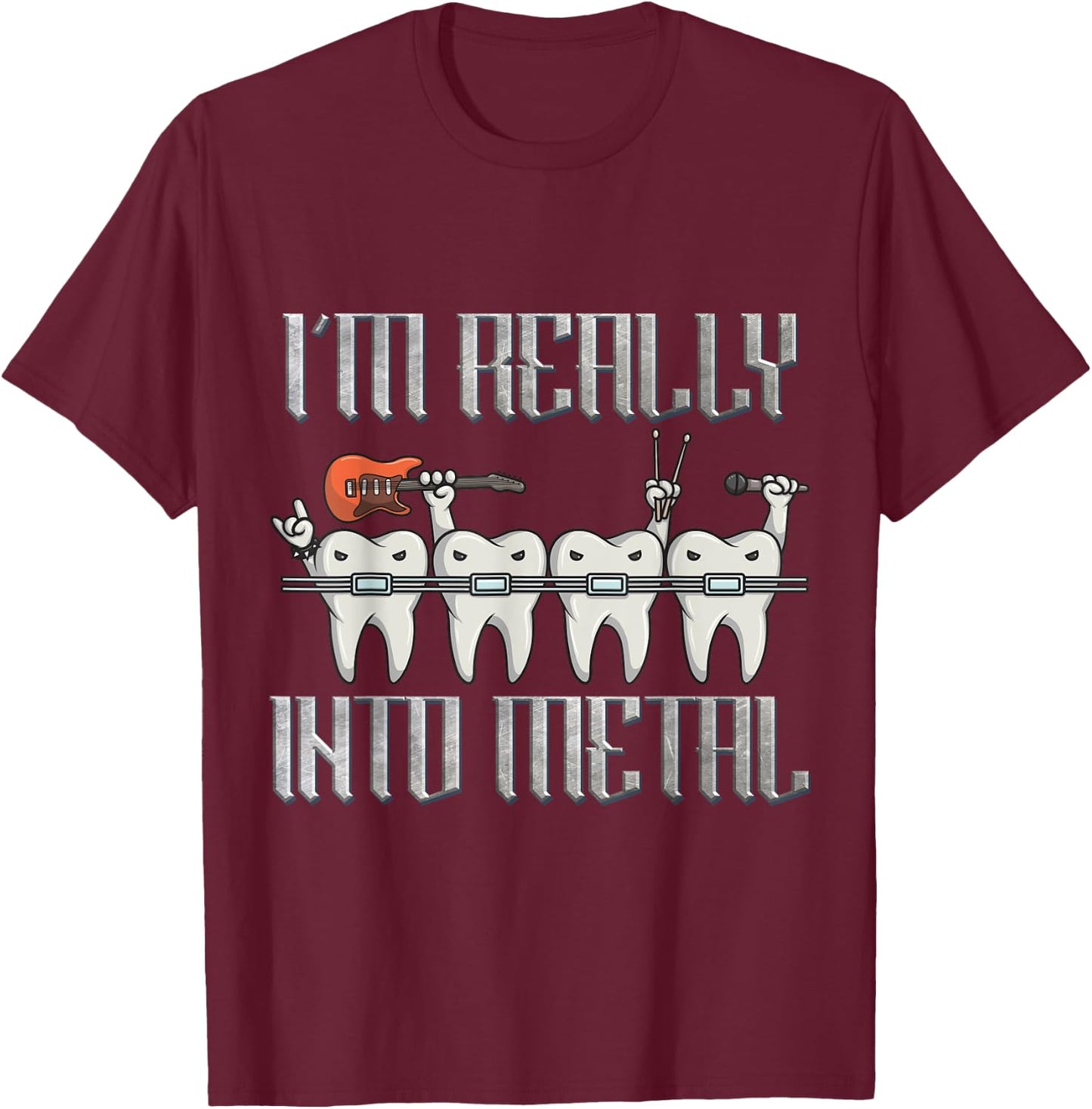 Orthodontist I'm Really Into Heavy Metal Funny Rockin Braces T-Shirt - T-Shirt | Maroon