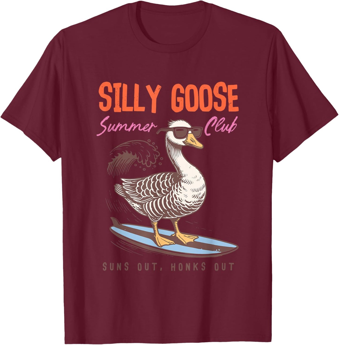 Silly Goose Summer Club Suns Out Honks Out T-Shirt - T-Shirt | Maroon