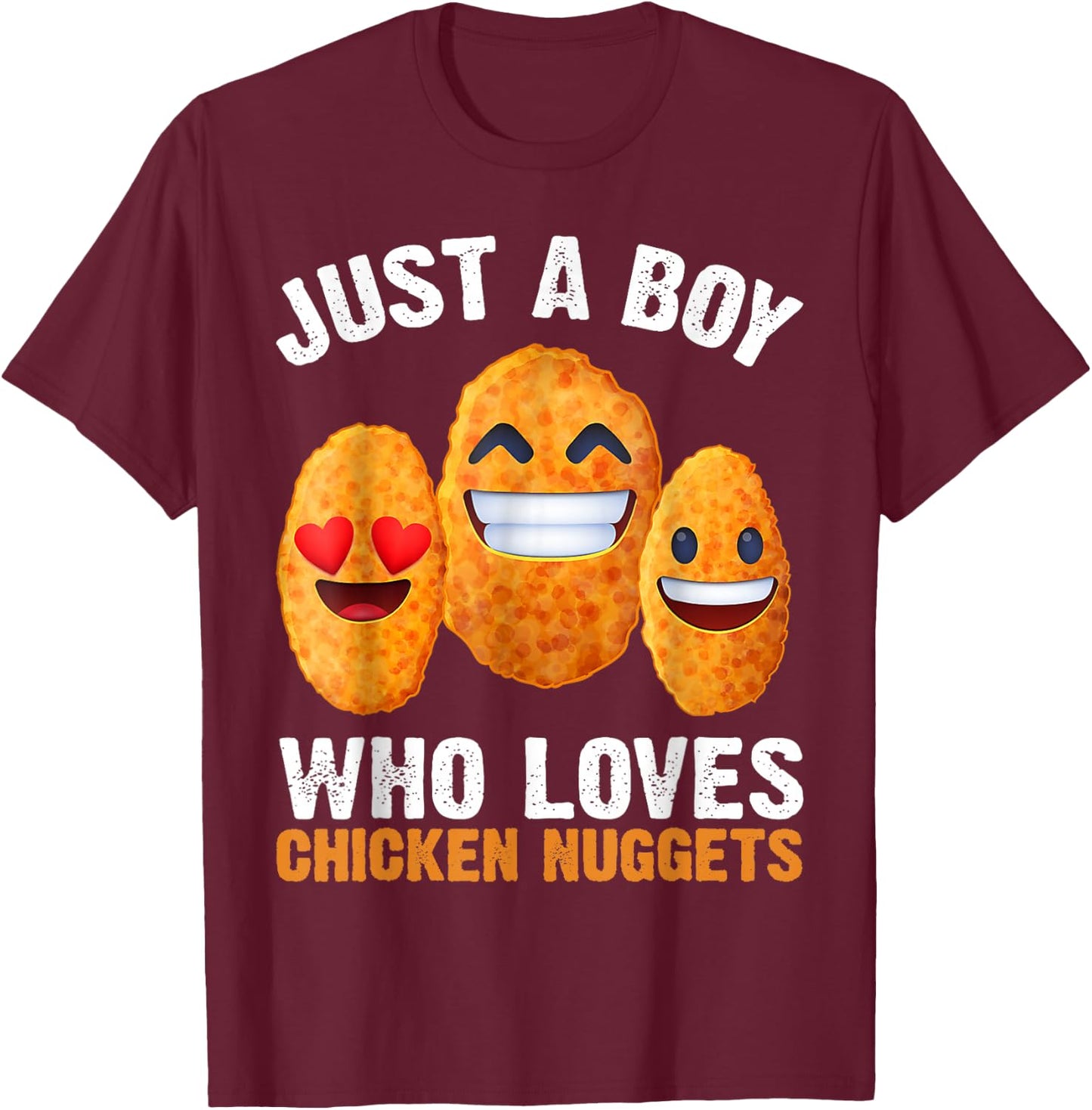 Chicken Nuggets Son Just A Boy Who Loves Chicken Nuggets T-Shirt - T-Shirt | Maroon