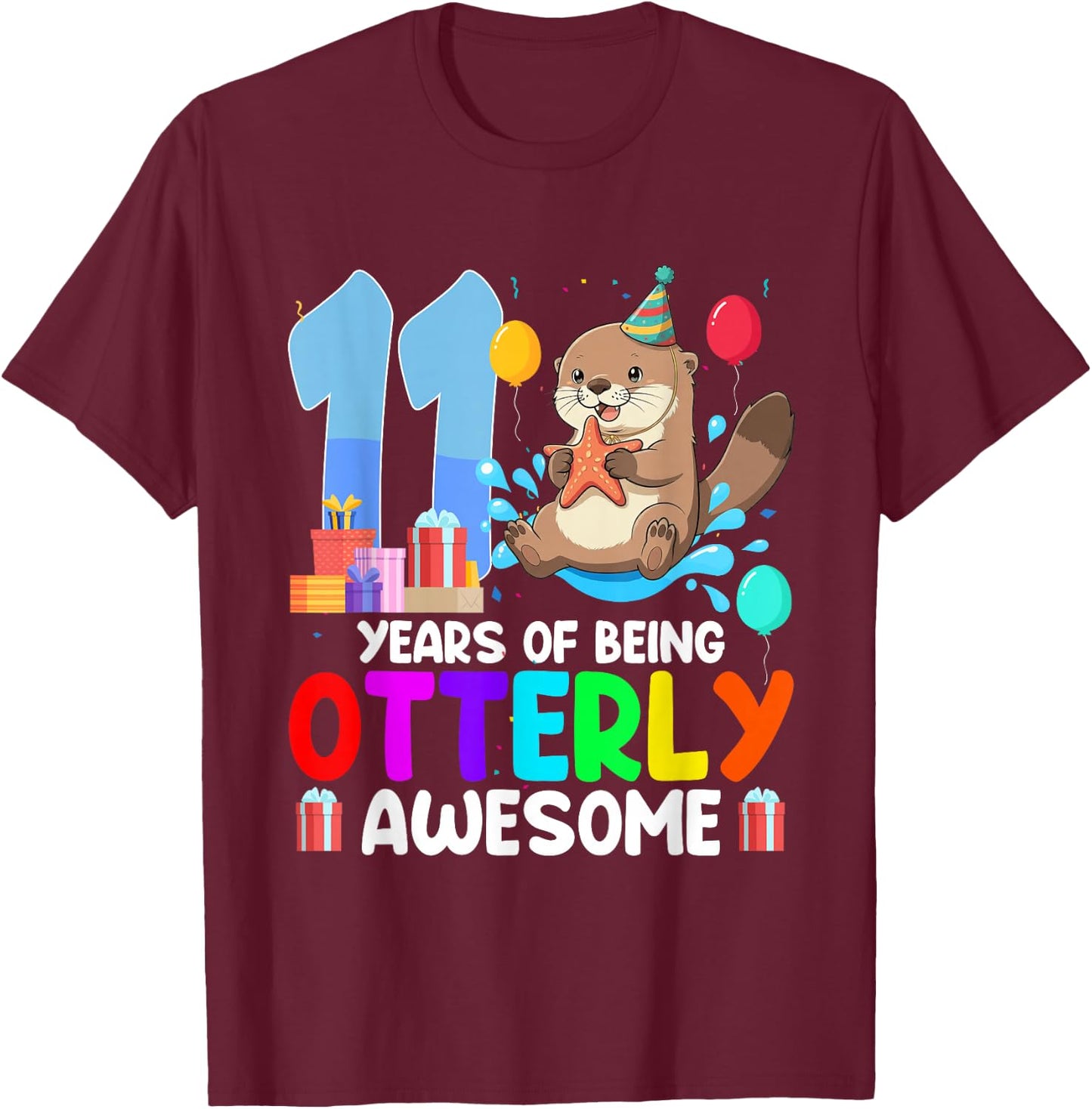 11 Years of Being Otterly Awesome 11th Birthday Otter Party T-Shirt - T-Shirt | Maroon