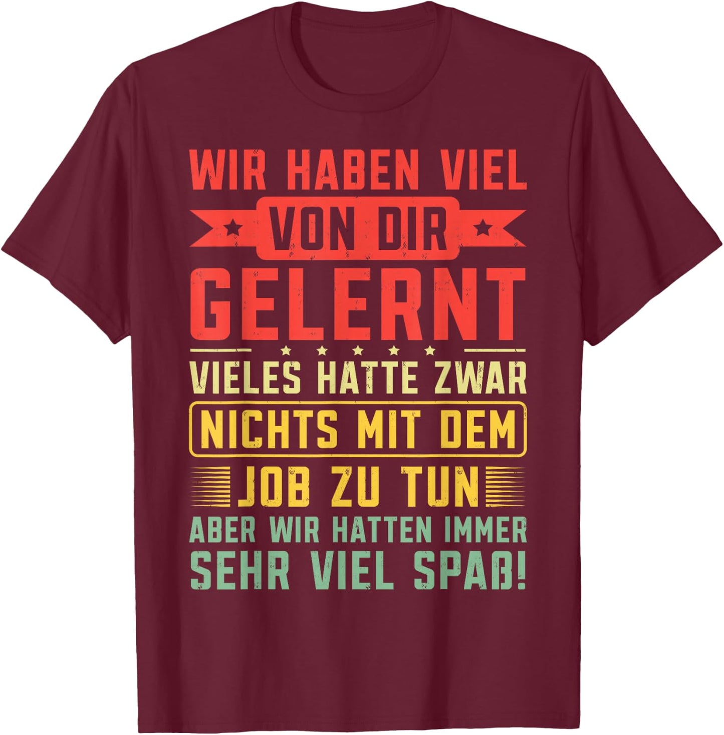 Farewell Gift Colleagues Farewell Job Change Retirement T-Shirt - T-Shirt | Maroon