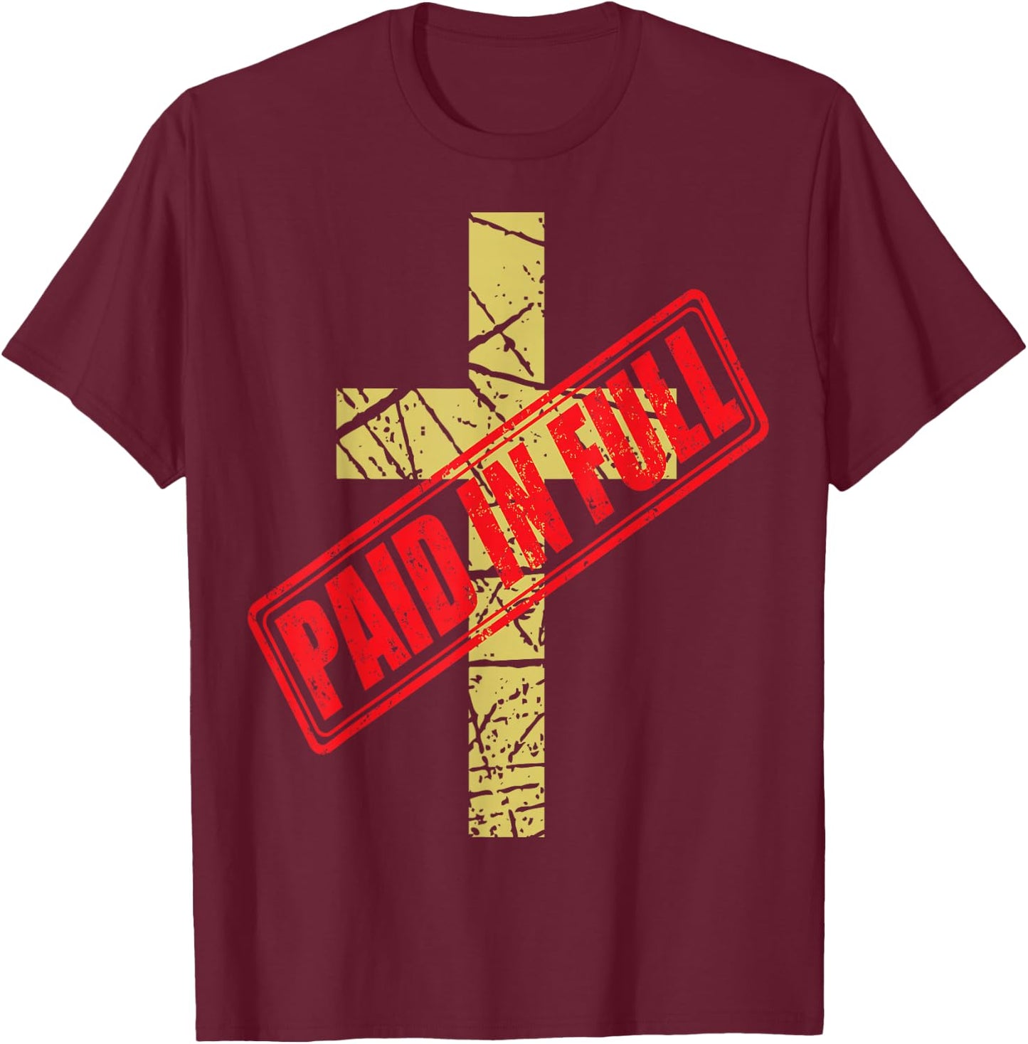 Cross PAID IN FULL T-Shirt - T-Shirt | Maroon