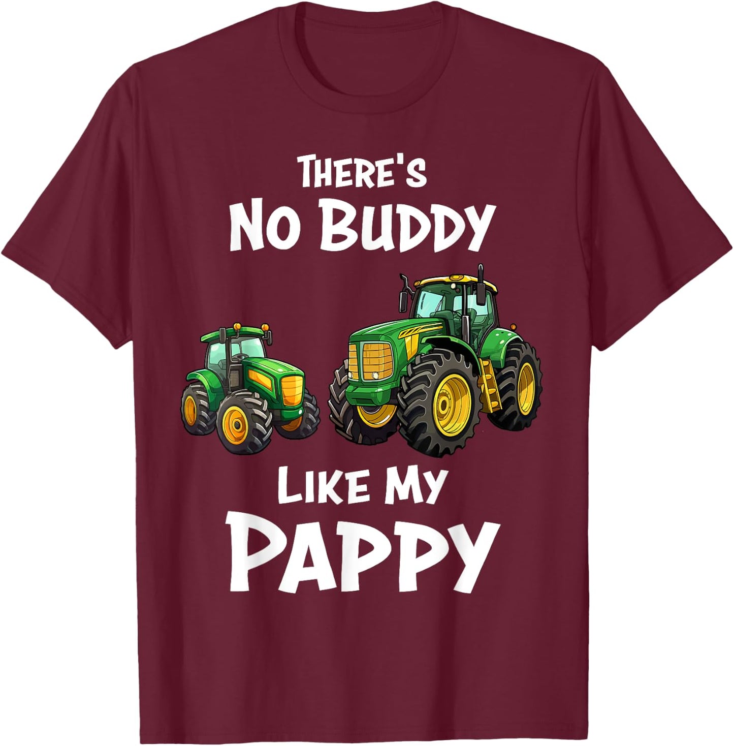 There's No Buddy Like My Pappy Tractor Matching Family T-Shirt - T-Shirt | Maroon