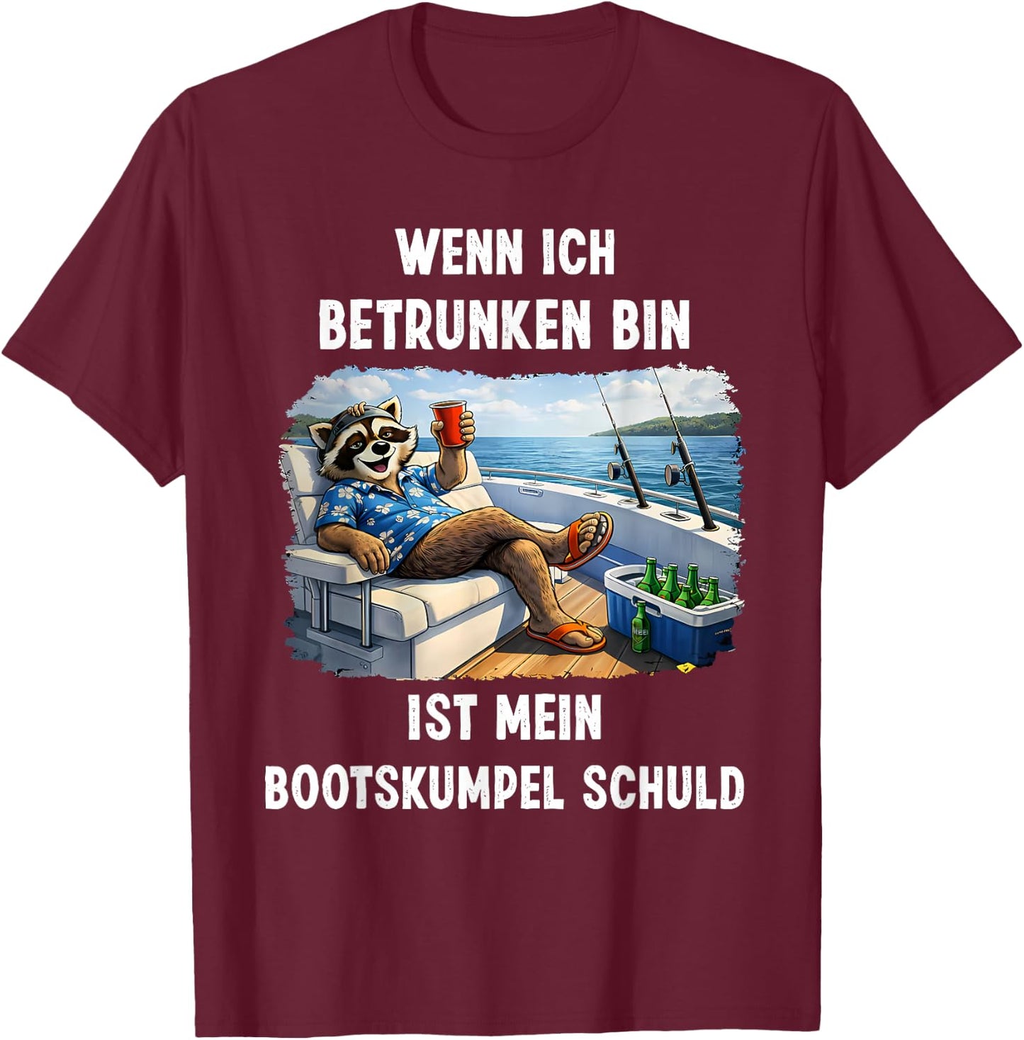 wenn ich betrunken Bin ist Mein bootskumpel Schuld T-Shirt - T-Shirt | Maroon