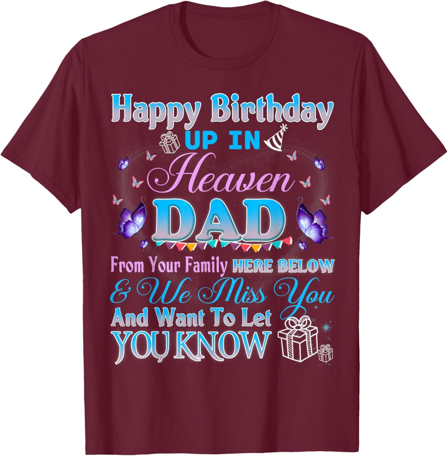 Happy Heavenly Birthday To My Dad in Heaven Lost Father T-Shirt - T-Shirt | Maroon