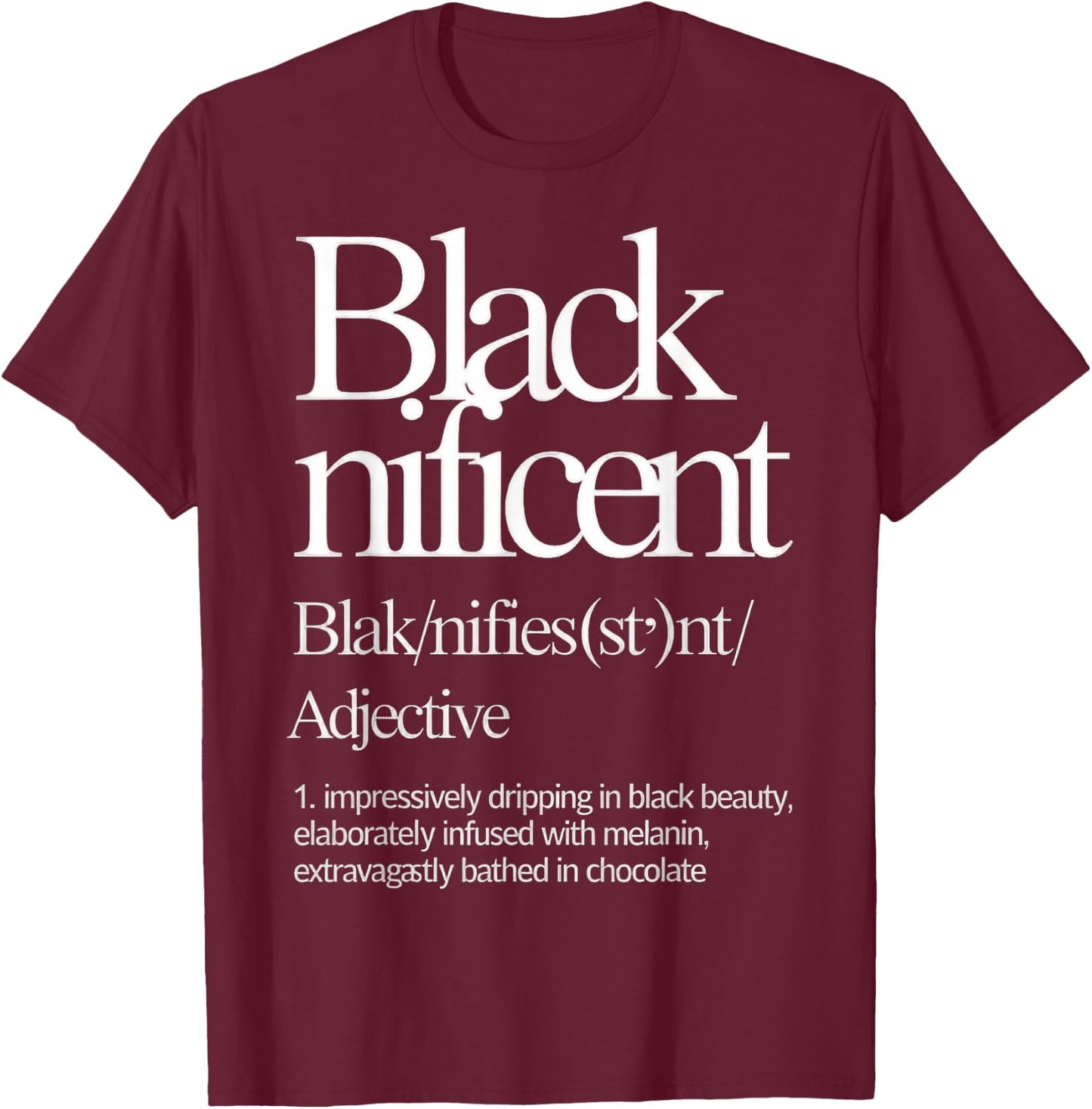 Blacknificent - Celebrate Black Culture and Heritage T-Shirt - T-Shirt | Maroon