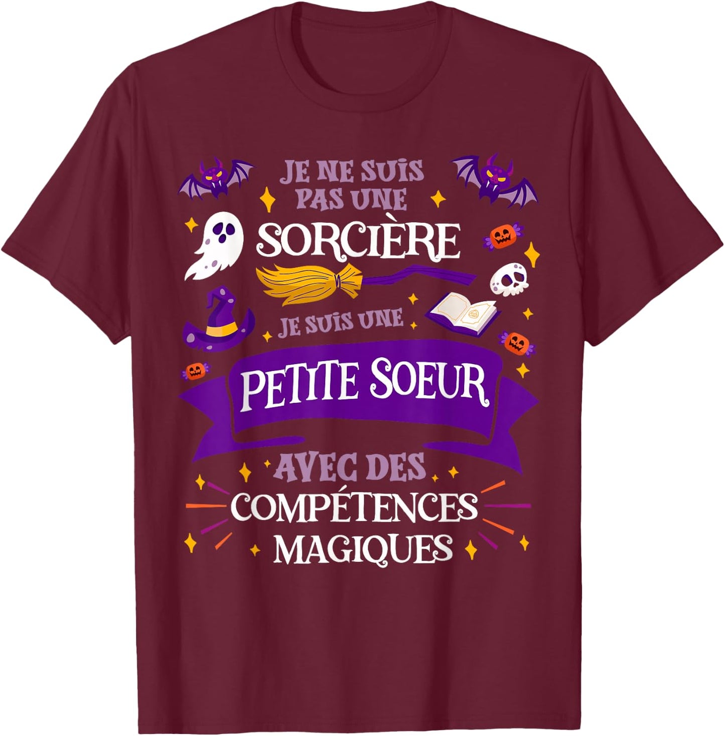 Pas Une Sorcerère Je Suis Une Petite Soeur Gift Girl T-Shirt - T-Shirt | Maroon