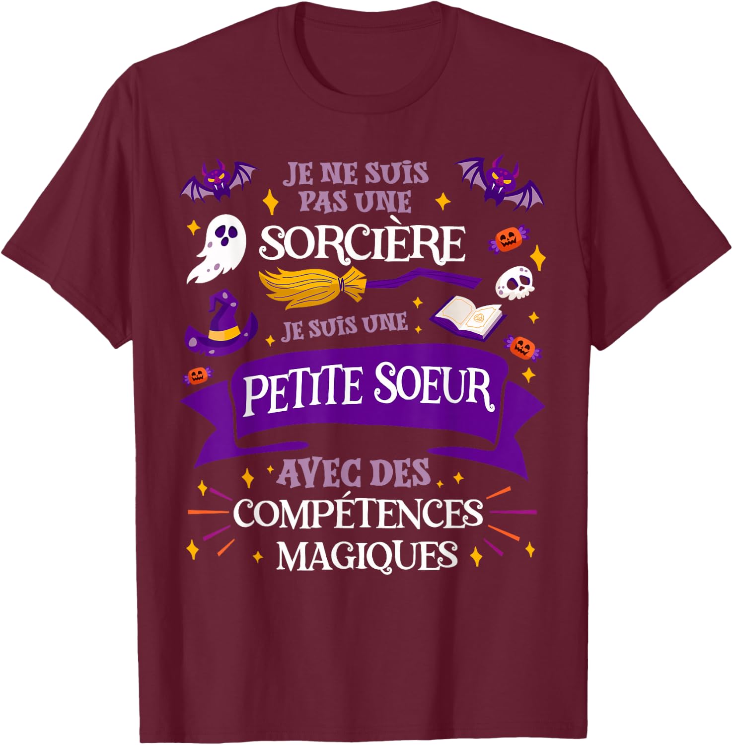 Pas Une Sorcerère Je Suis Une Petite Soeur Gift Girl T-Shirt - T-Shirt | Maroon