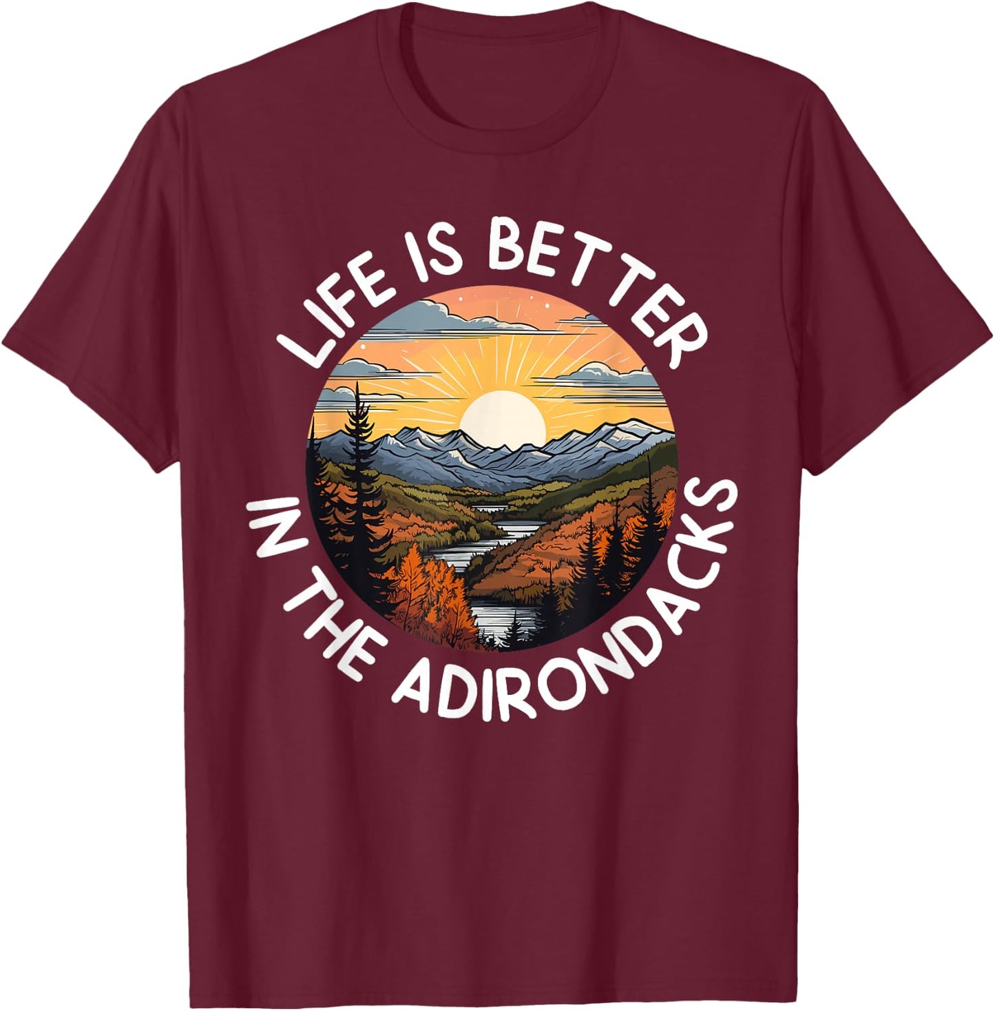 Moose Adirondack Mountains Life Is Better In The Adirondacks T-Shirt - T-Shirt | Maroon