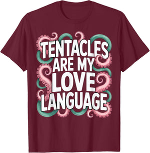 Tentacles Are My Love Language T-Shirt - T-Shirt | Maroon