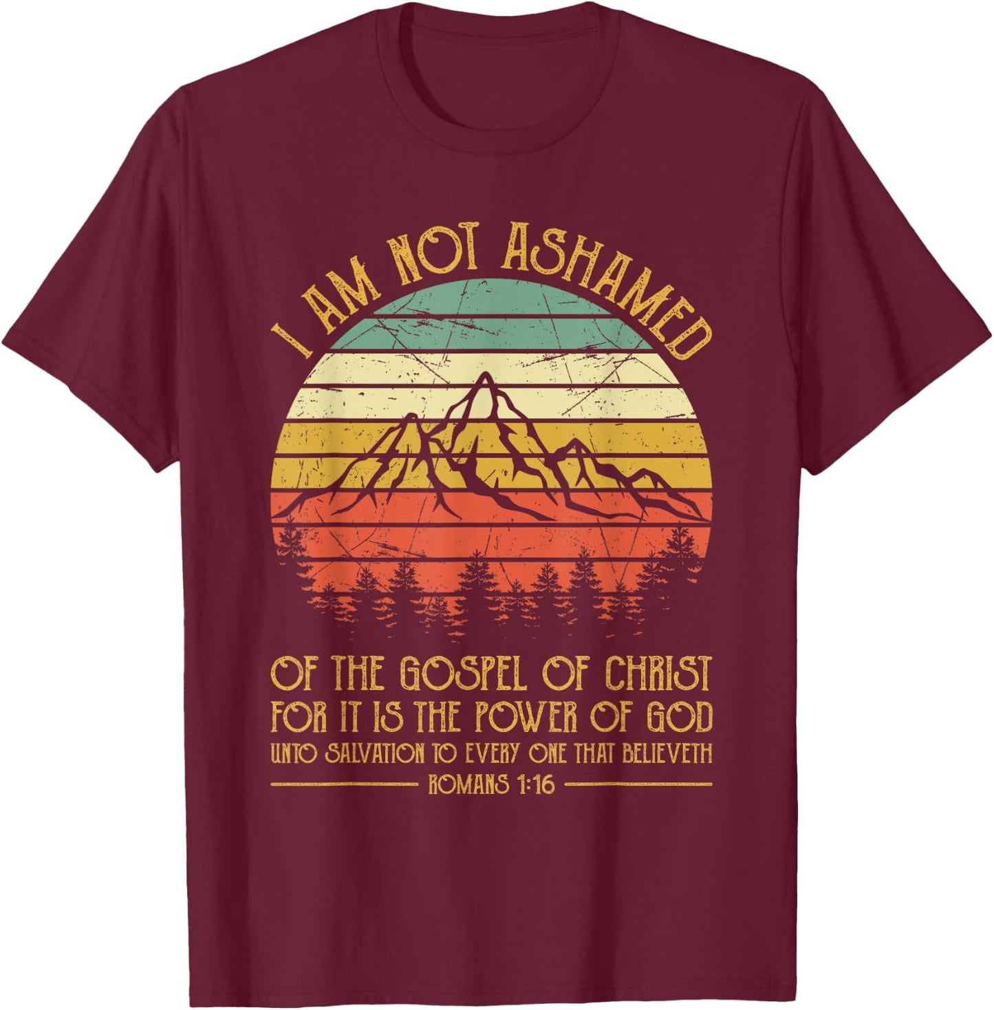 I Am Not Ashamed Of The Gospel Jesus Christian Retro Vintage T-Shirt - T-Shirt | Maroon