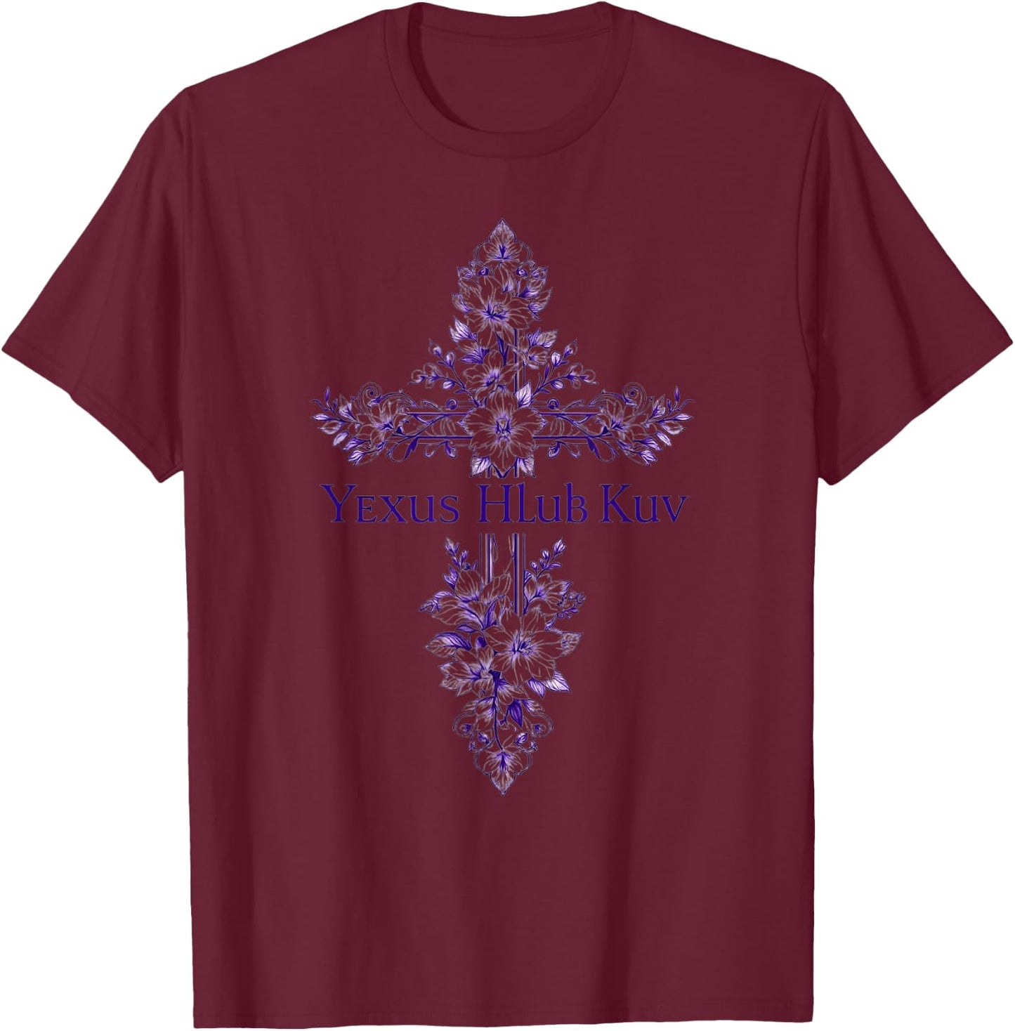 Yexus Hmong Yexus Hlub Kuv Vajtswv Vaajtswv T-Shirt - T-Shirt | Maroon