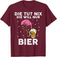 Die tut nix die will nur Bier | Flamingo T-Shirt - T-Shirt | Maroon