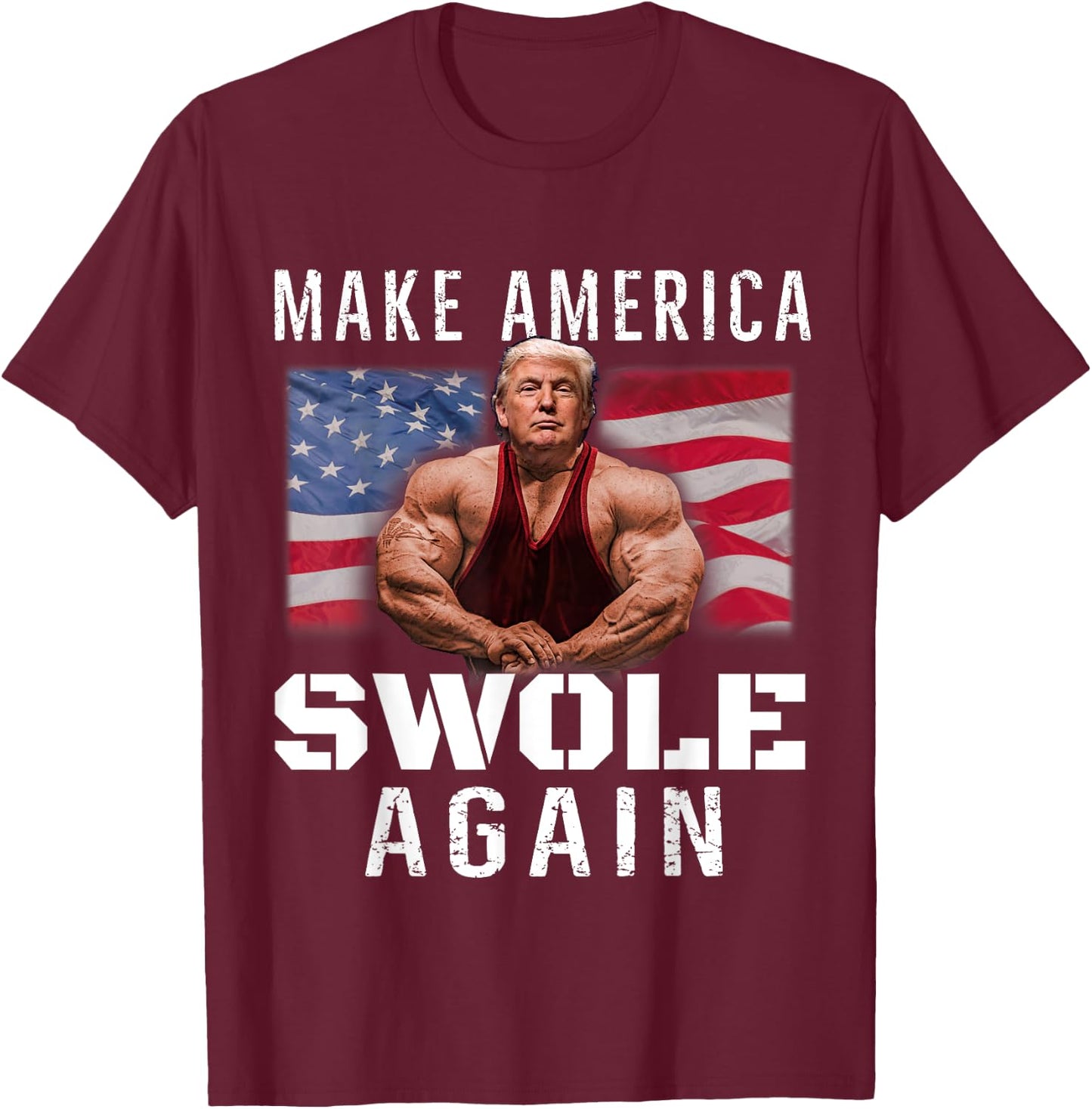 Make America Swole Again Funny Trump Lifting T-Shirt - T-Shirt | Maroon