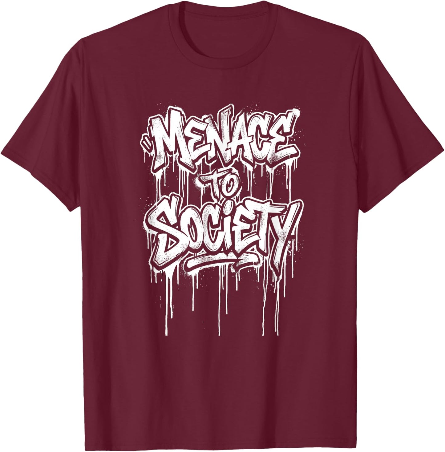 Unapologetic Menace to Society Bold Shoking Streetwear Style T-Shirt - T-Shirt | Maroon