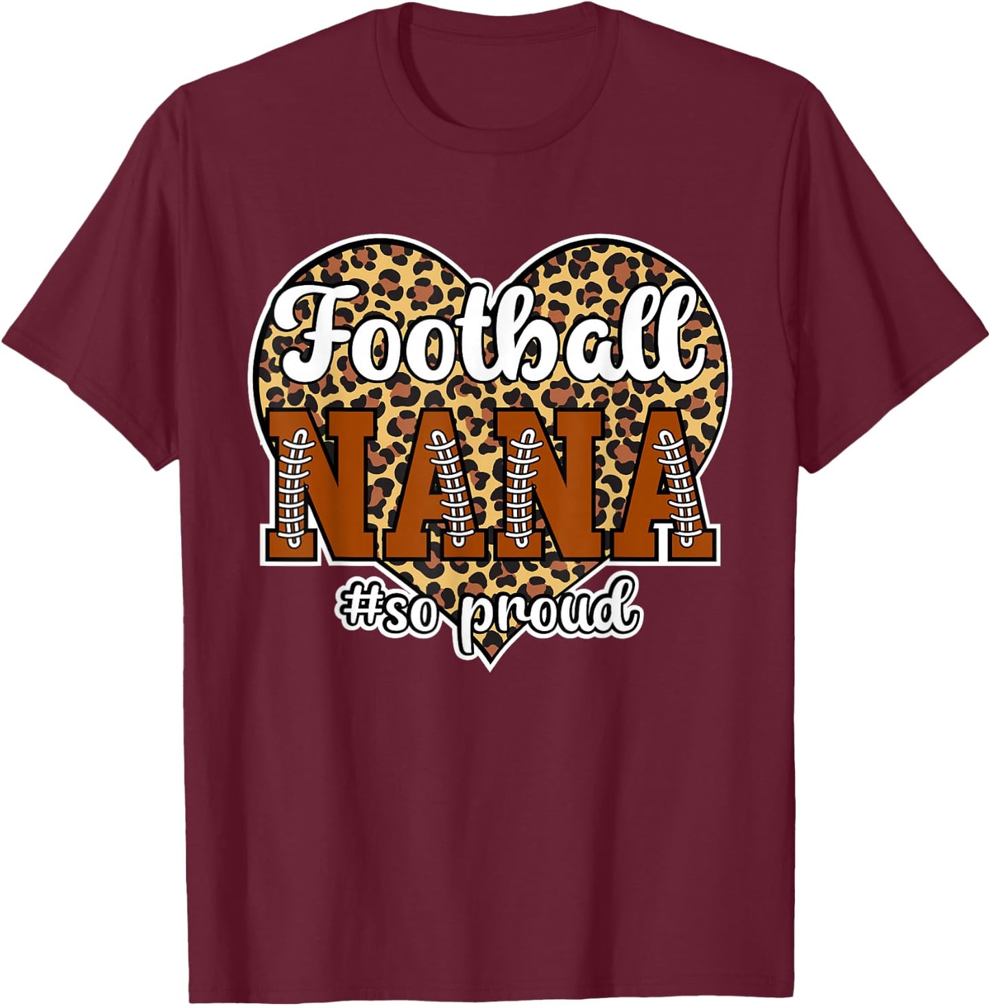 Football Nana So Proud Grandma Nana Of A Football Player T-Shirt - T-Shirt | Maroon