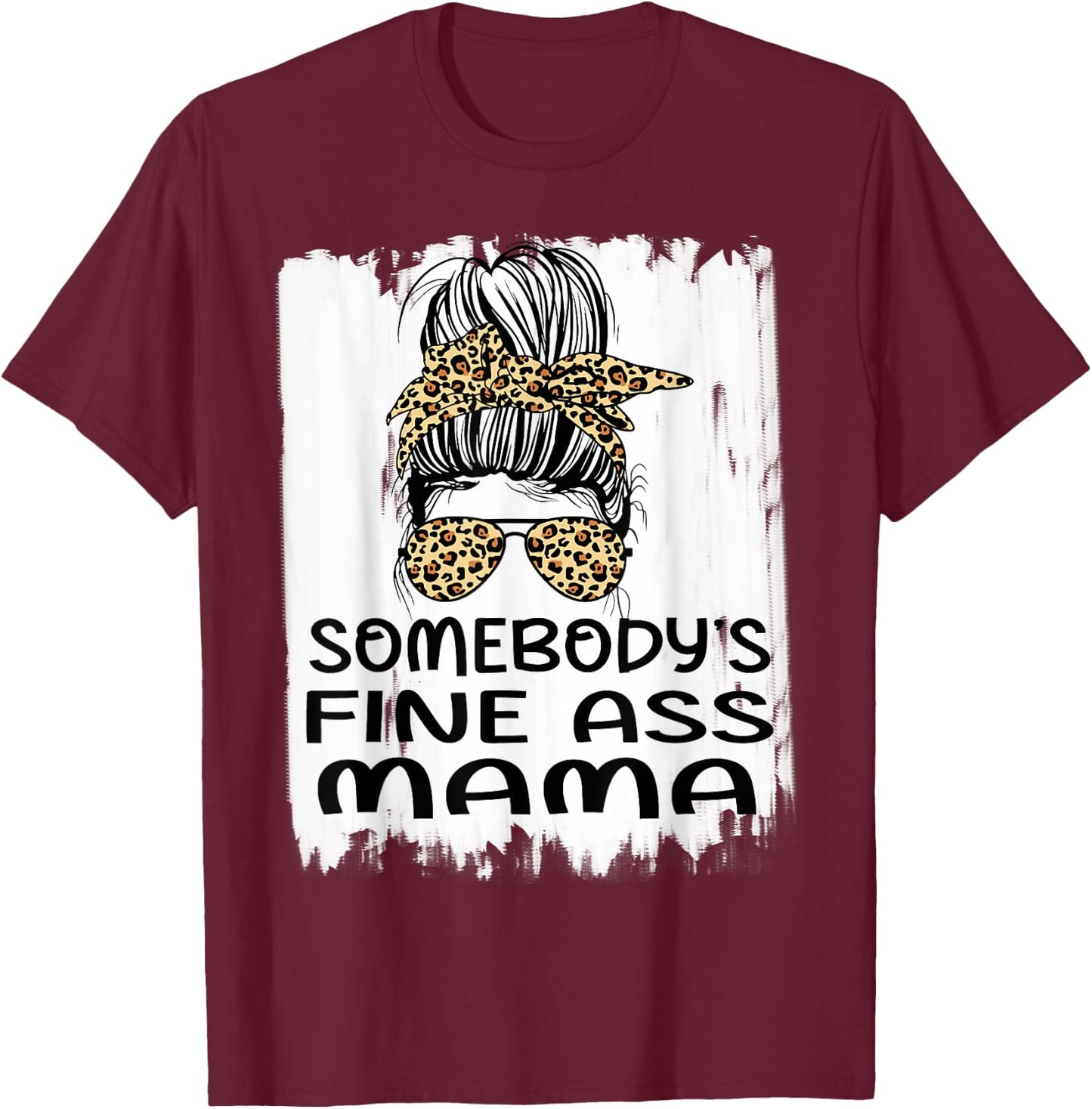 Somebody's Fine Ass Mama Funny Humor Quote T-Shirt - T-Shirt | Maroon