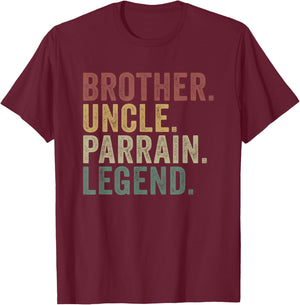 Brother Uncle Parrain Legend Funny Family Appreciation T-Shirt - T-Shirt | Maroon