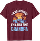 I'm Not Retired I'm A Full Time Grandpa Retirement Retiree T-Shirt - T-Shirt | Maroon