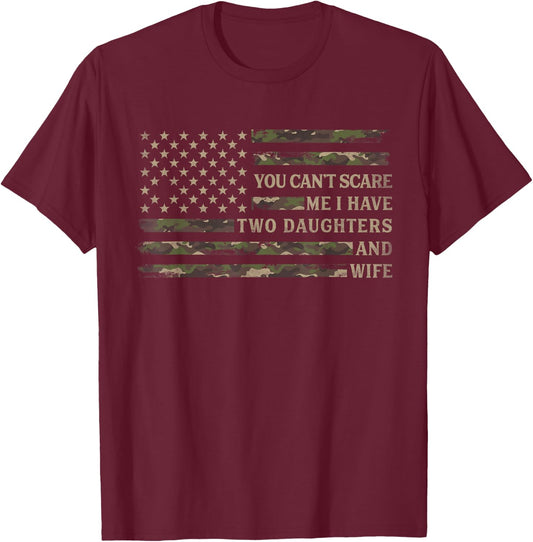 You Cant Scare Me I Have Two Daughters Wife Fathers Day Camo T-Shirt - T-Shirt | Maroon