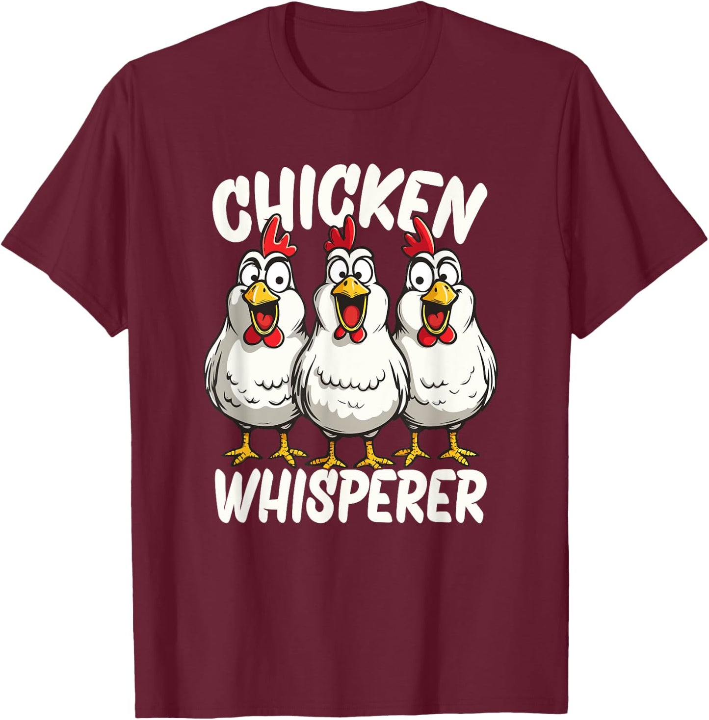 Chicken Whisperer T-Shirt - T-Shirt | Maroon