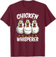 Chicken Whisperer T-Shirt - T-Shirt | Maroon