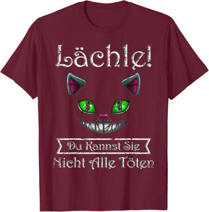 Smile Du Kannst Sie Nicht Alle töten Cheshire Cat , black T-Shirt - T-Shirt | Maroon
