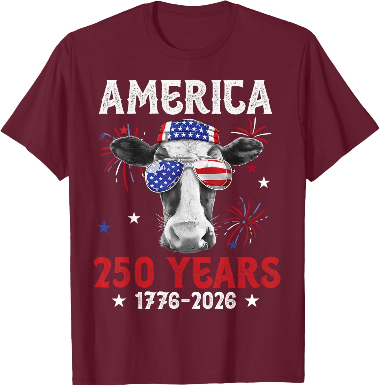 America 250 Years 4th of July 1776-2026 Cow Sunglasses Moo T-Shirt - T-Shirt | Maroon