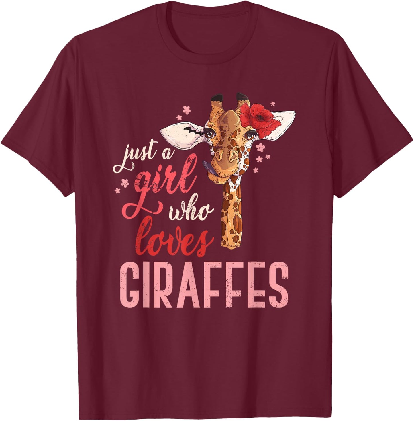 Just A Girl Who Loves Giraffe T-Shirt - T-Shirt | Maroon
