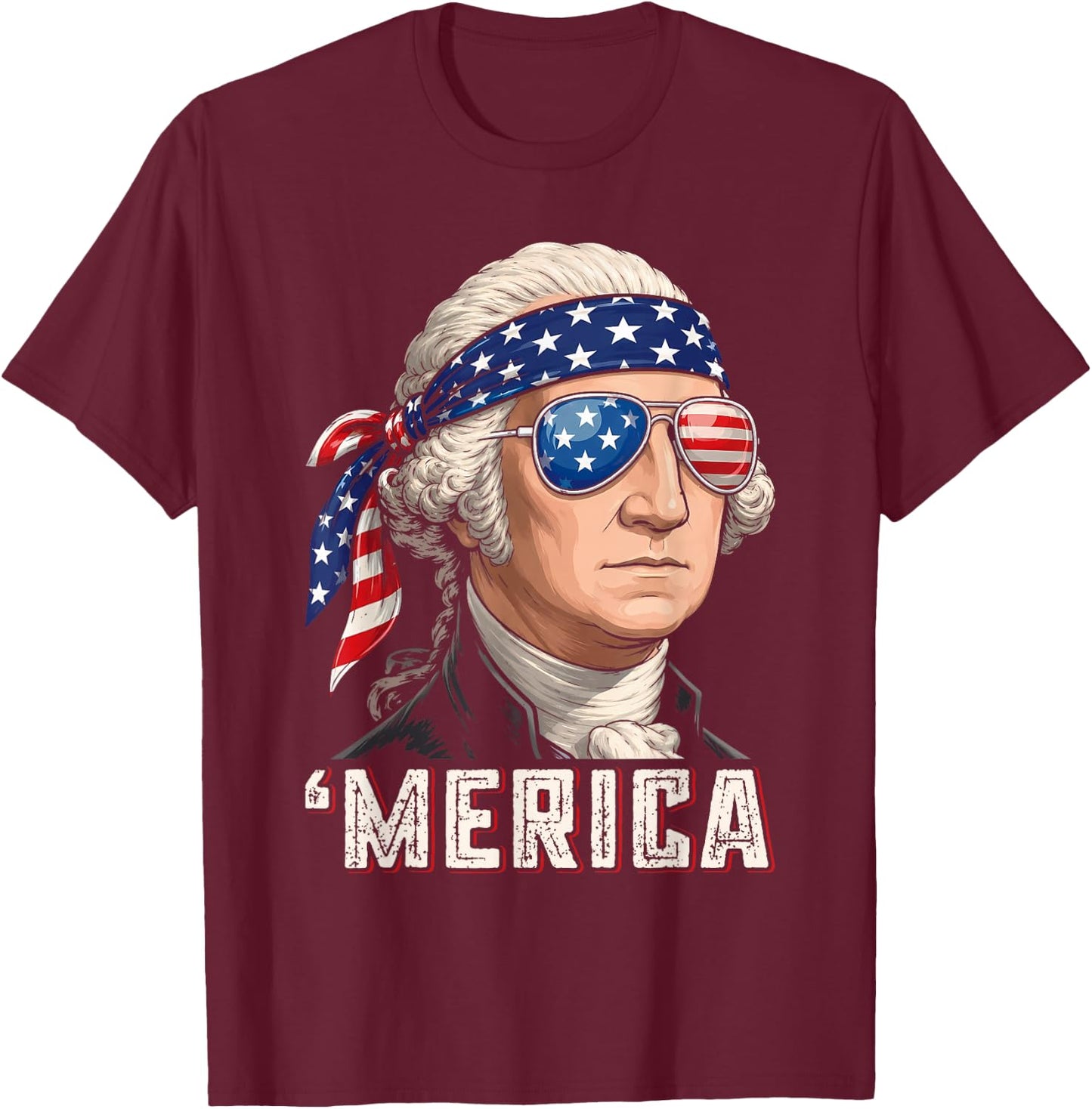 Merica 4th of July George Washington Patriotic Men Women T-Shirt - T-Shirt | Maroon
